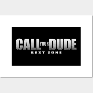 Call Your Dude Posters and Art